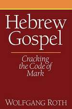 Hebrew Gospel: Cracking the Code of Mark