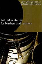 Pot Likker Stories for Teachers and Learners