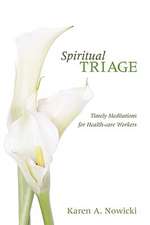 Spiritual Triage: Timely Meditations for Health-Care Workers