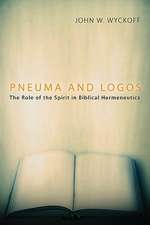 Pneuma and Logos: The Role of the Spirit in Biblical Hermeneutics