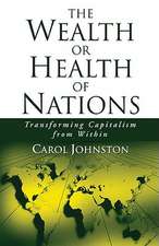 The Wealth or Health of Nations: Transforming Capitalism from Within