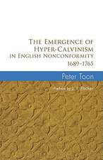 The Emergence of Hyper-Calvinism in English Nonconformity 1689-1965