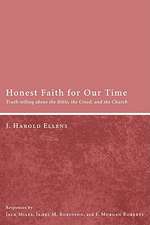 Honest Faith for Our Time: Truth-Telling about the Bible, the Creed, and the Church