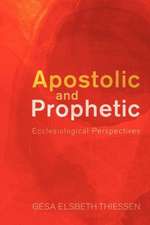 Apostolic and Prophetic: Ecclesiological Perspectives