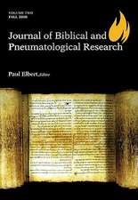 Journal of Biblical and Pneumatological Research: Volume Two, 2010