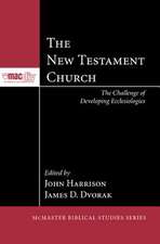 The New Testament Church: The Challenge of Developing Ecclesiologies