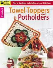 Crochet Towel Toppers and Potholders