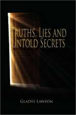 Truths, Lies and Untold Secrets