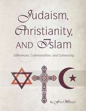 Judaism, Christianity, and Islam: Differences, Commonalities, and Community