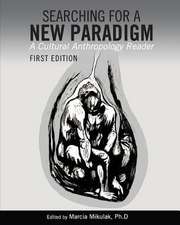 Searching for a New Paradigm: A Cultural Anthropology Reader