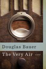 The Very Air: A Novel