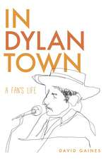 In Dylan Town: A Fan's Life