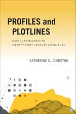 Profiles and Plotlines: Data Surveillance in Twenty-first Century Literature