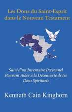 Les Dons Du Saint-Esprit Dans Le Nouveau Testament: Suivi D'Un Inventaire Personnel Pouvant Aider a la Decouverte de Tes Dons Spirituels