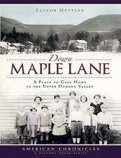 Down Maple Lane: A Place to Call Home in the Upper Hudson Valley