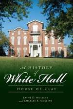 A History of White Hall: House of Clay