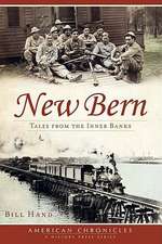 New Bern: Tales from the Inner Banks