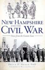 New Hampshire and the Civil War: Voices from the Granite State