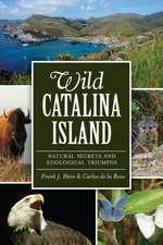 Wild Catalina Island: Natural Secrets and Ecological Triumphs