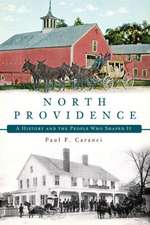 North Providence: A History and the People Who Shaped It