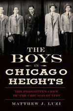 The Boys in Chicago Heights: The Forgotten Crew of the Chicago Outfit