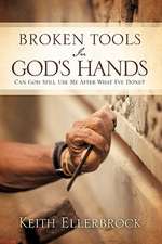 Broken Tools in God's Hands