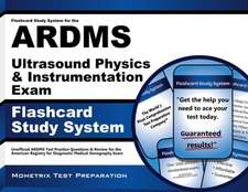 Flashcard Study System for the Ardms Ultrasound Physics and Instrumentation Exam: Unofficial Ardms Test Practice Questions and Review for the American