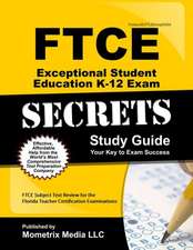 Ftce Exceptional Student Education K-12 Secrets Study Guide: Ftce Test Review for the Florida Teacher Certification Examinations