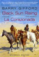 Black Sun Rising / La Corazonada: A Novel / Una Novela