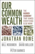 Our Common Wealth: The Hidden Economy That Makes Everything Else Work