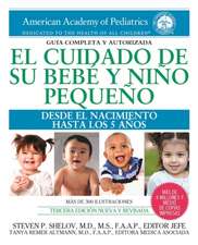 El cuidado de su bebé y niño pequeño: Desde el nacimiento hasta los cinco años