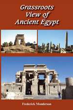 Grassroots View of Ancient Egypt: Confronting the Dogmas of Liberal Secularism