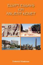 Egypt Essays on Ancient Kemet: The Majestic Architecture of Ancient Kemet