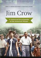 Jim Crow: A Historical Encyclopedia of the American Mosaic