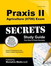 Praxis II Agriculture (0700) Exam Secrets: Subject Assessments