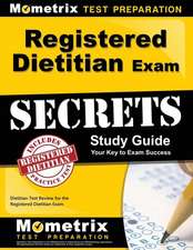 Registered Dietitian Exam Secrets Study Guide: Dietitian Test Review for the Registered Dietitian Exam