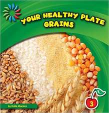 Your Healthy Plate: Grains