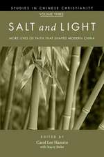 Salt and Light, Volume 3: More Lives of Faith That Shaped Modern China