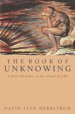 The Book of Unknowing: A Poet's Response to the Gospel of John