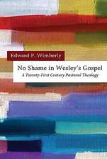 No Shame in Wesley's Gospel: A Twenty-First Century Pastoral Theology