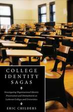 College Identity Sagas: Investigating Organizational Identity Preservation and Diminshment at Lutheran Colleges and Universities