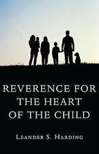 Reverence for the Heart of the Child