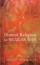 Honest Religion for Secular Man