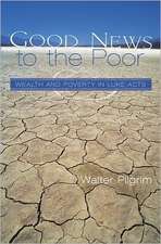 Good News to the Poor: Wealth and Poverty in Luke-Acts