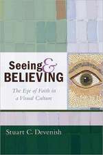 Seeing and Believing: The Eye of Faith in a Visual Culture