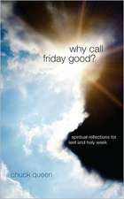 Why Call Friday Good?: Revisiting the Epicenter of Salvation