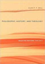 Philosophy, History, and Theology: Selected Reviews 1975-2011