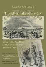 The Aftermath of Slavery: A Study of the Condition and Environment of the American Negro