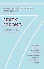 Seven Strong: A South Carolina Poetry Book Prize Reader, 2006-2012