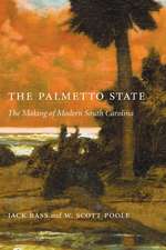 The Palmetto State: The Making of Modern South Carolina